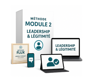 Méthode Flux Module 2 : Leadership & Légitimité